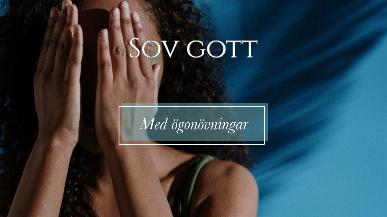 Sov gott med hjälp av ögonrörelser. De här övningarna hjälper dig sova och kan vara lugnande vid stress